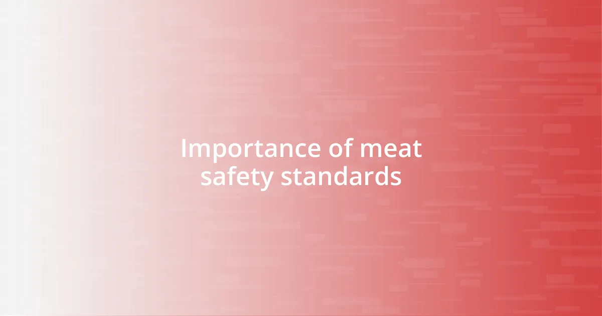 Importance of meat safety standards