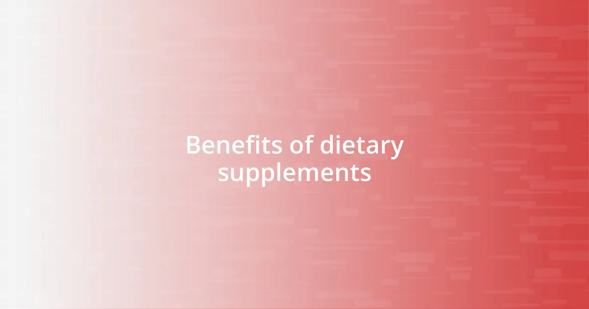 Benefits of dietary supplements