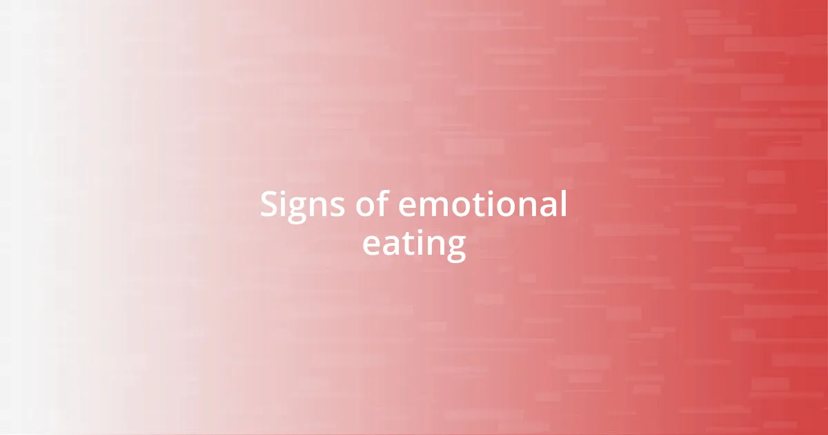 Signs of emotional eating