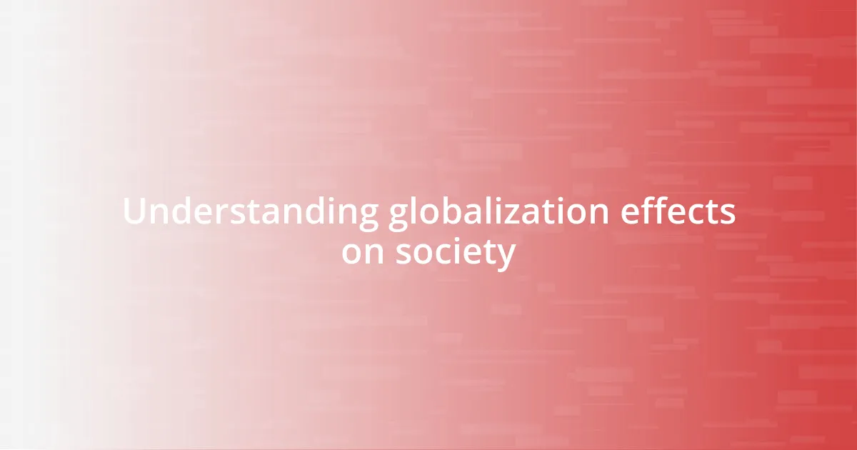 Understanding globalization effects on society