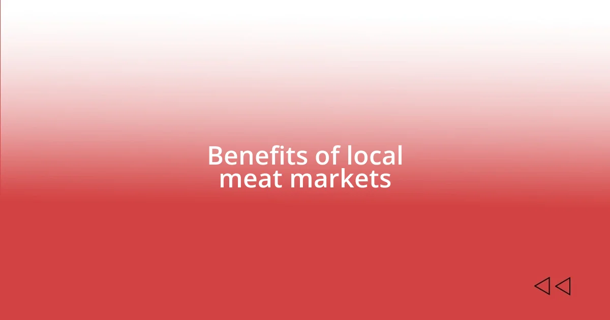 Benefits of local meat markets