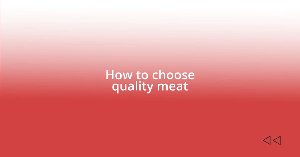 How to choose quality meat