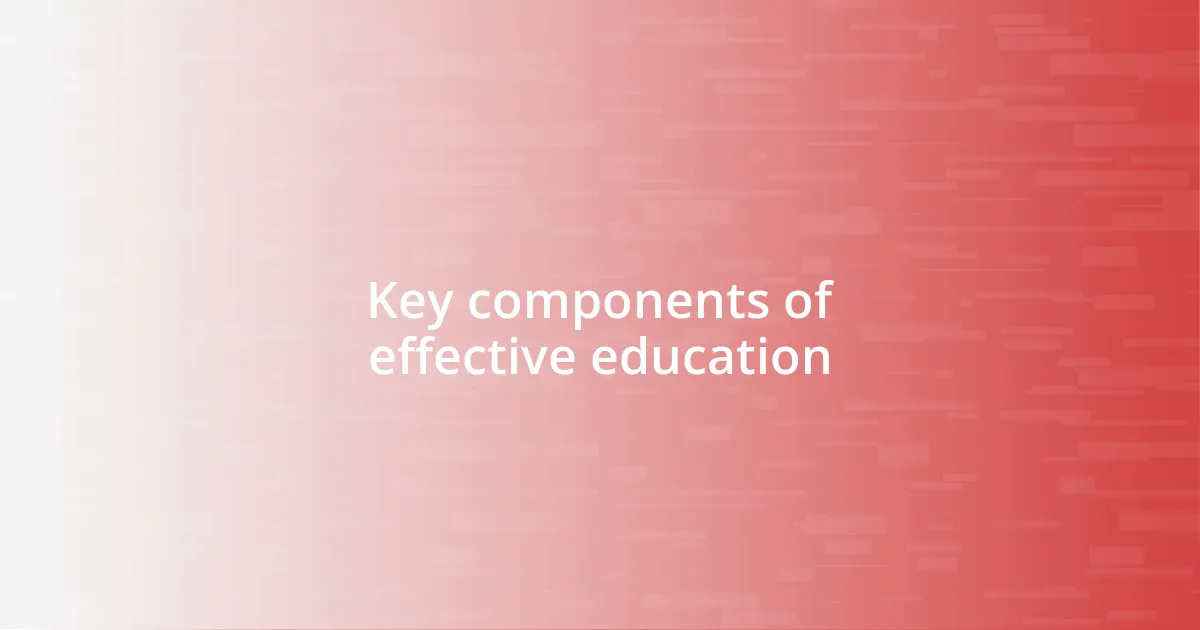 Key components of effective education