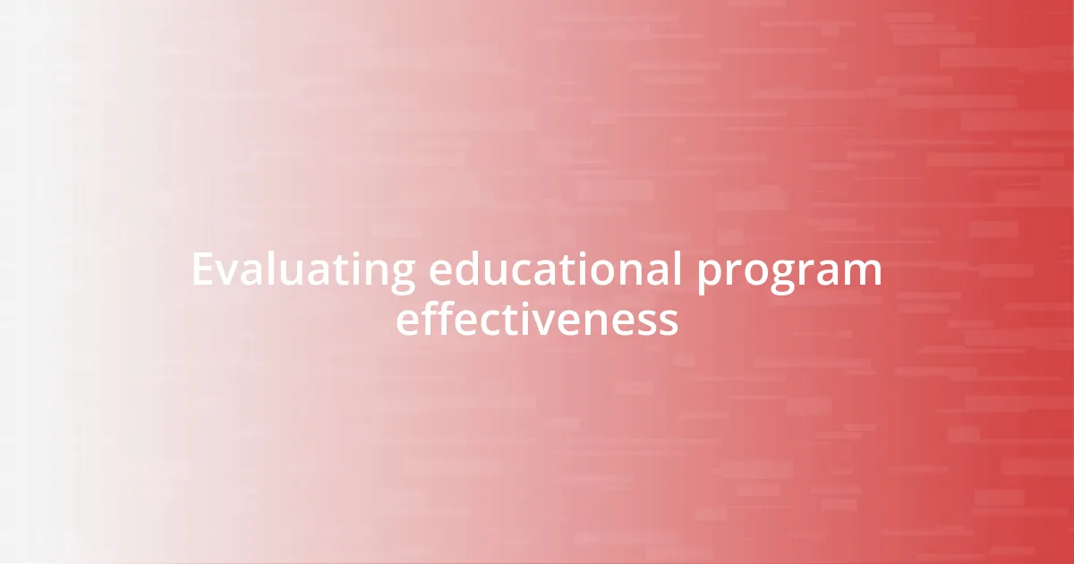 Evaluating educational program effectiveness