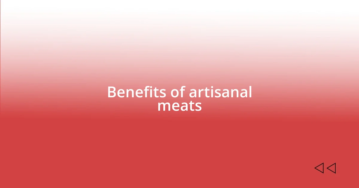 Benefits of artisanal meats