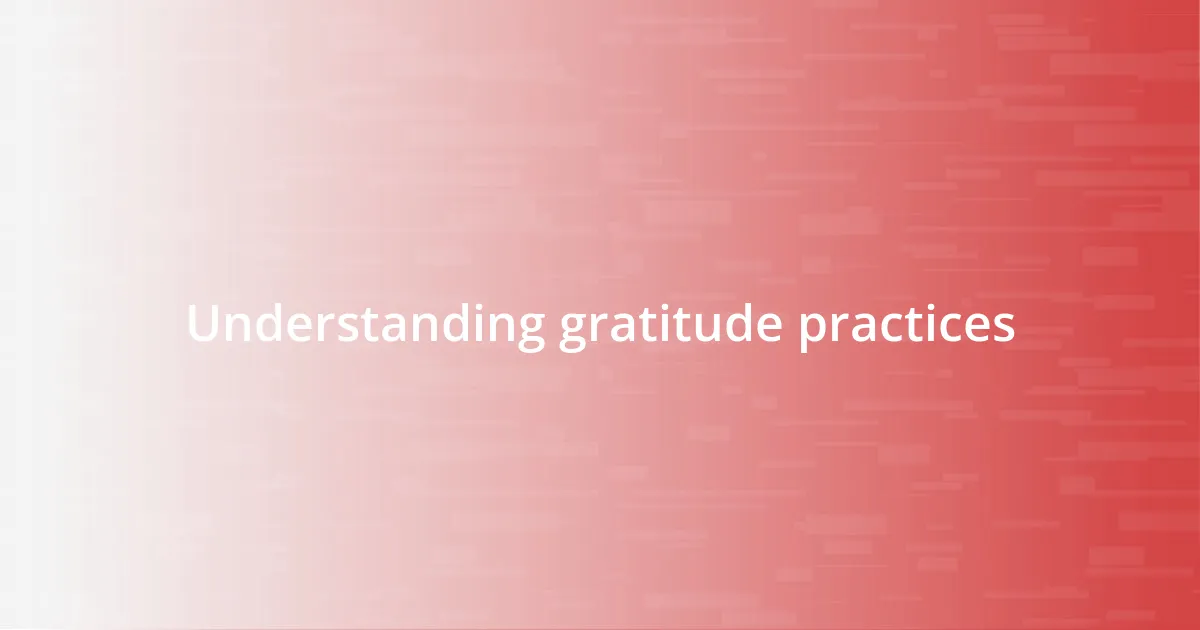 Understanding gratitude practices