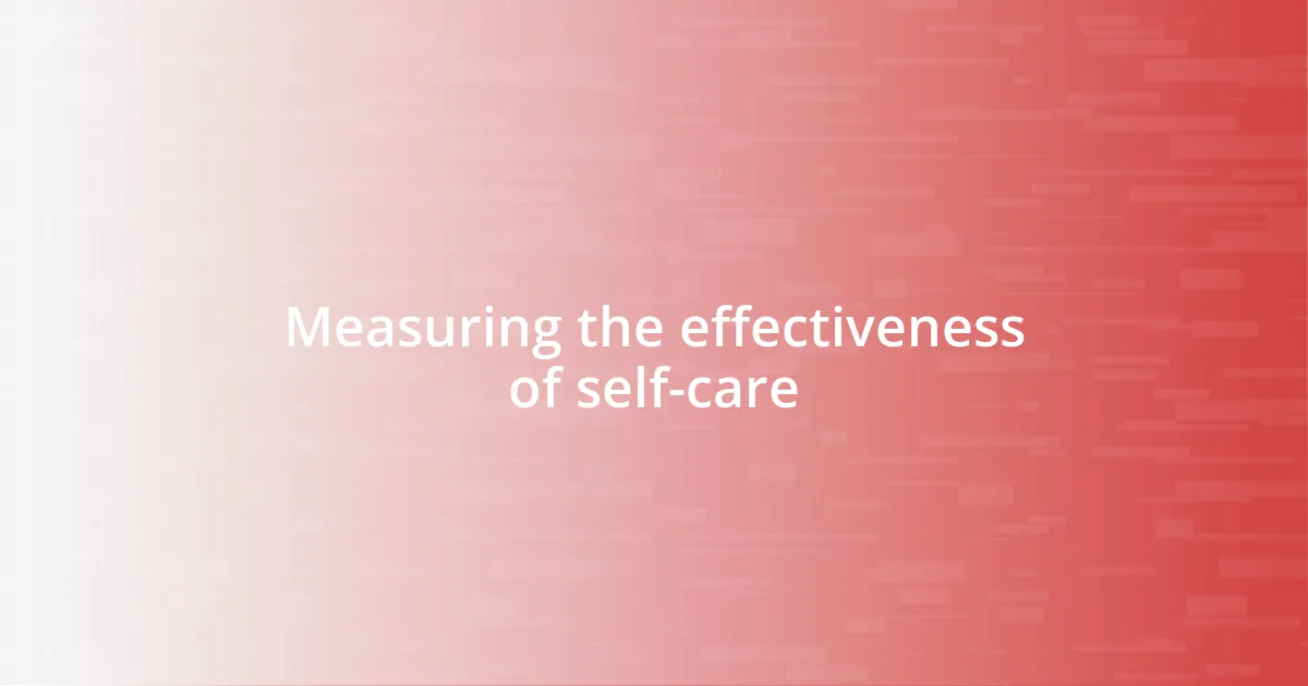 Measuring the effectiveness of self-care