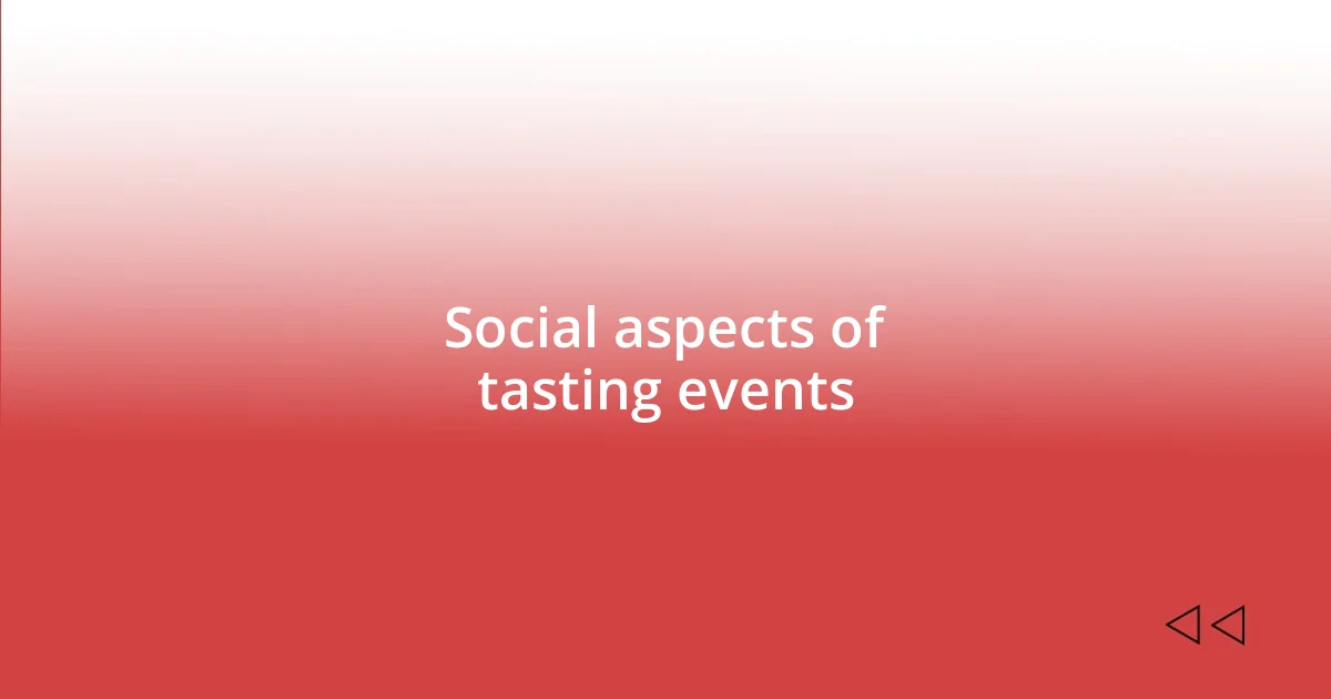 Social aspects of tasting events