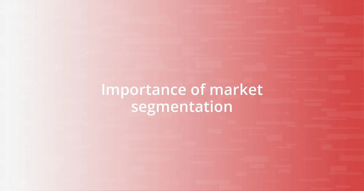 Importance of market segmentation