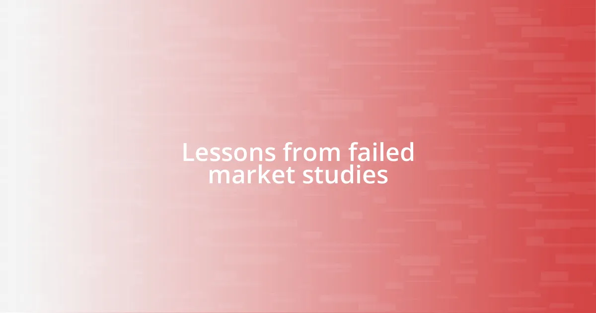 Lessons from failed market studies