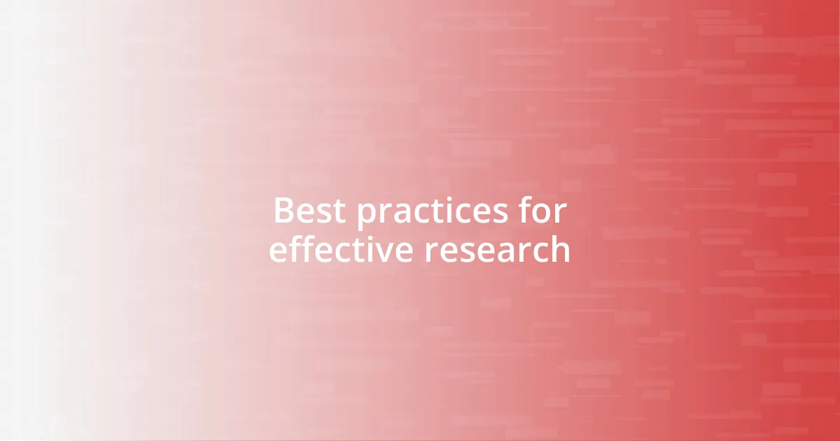 Best practices for effective research