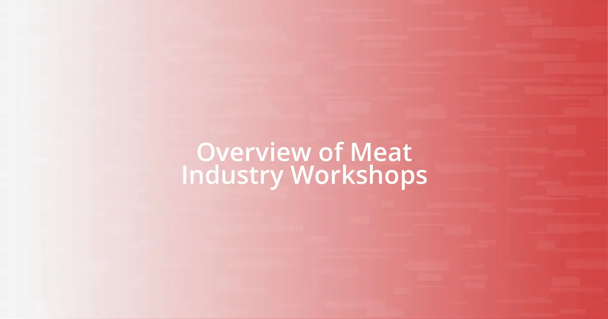 Overview of Meat Industry Workshops