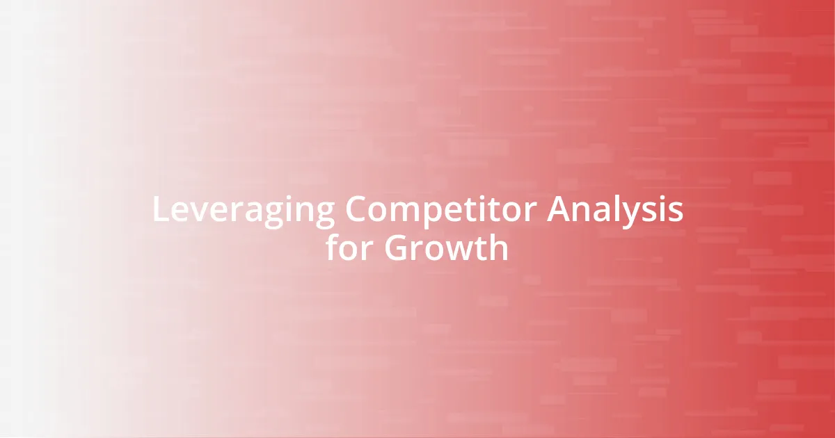 Leveraging Competitor Analysis for Growth