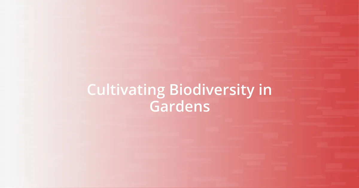 Cultivating Biodiversity in Gardens