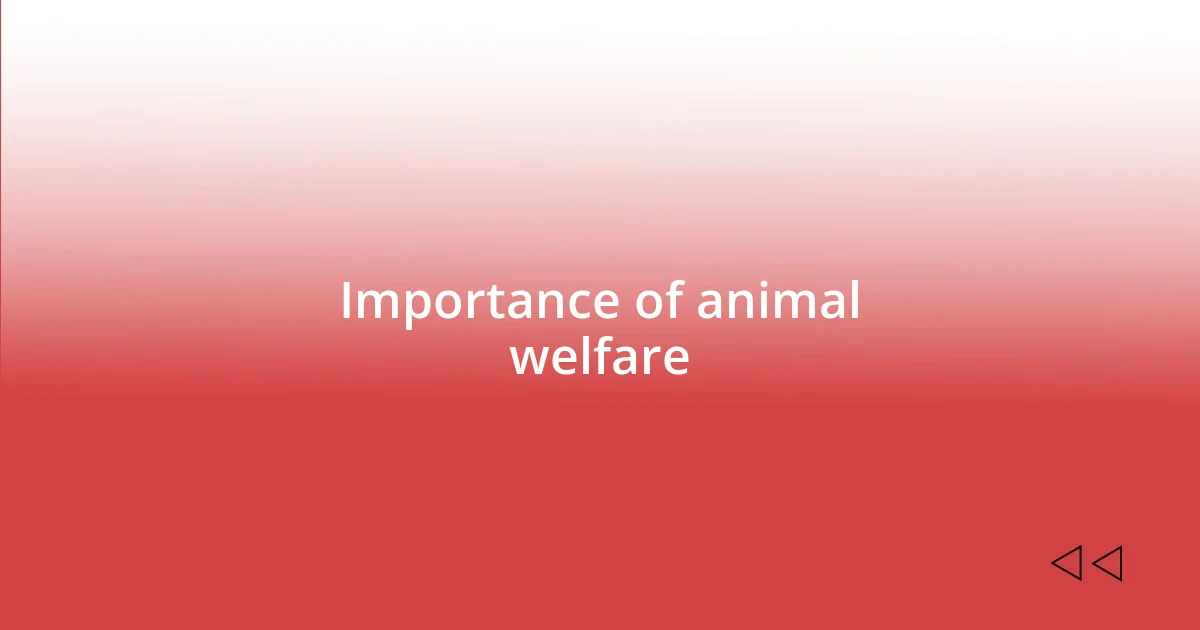 Importance of animal welfare