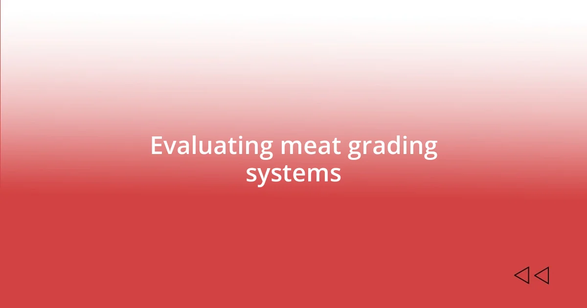 Evaluating meat grading systems