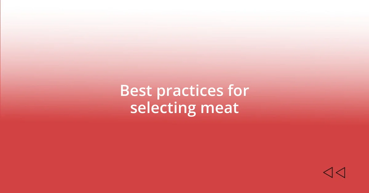 Best practices for selecting meat