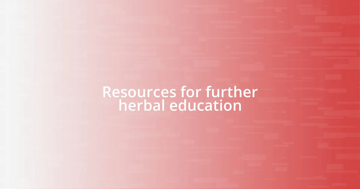 Resources for further herbal education