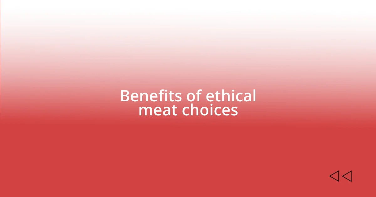 Benefits of ethical meat choices