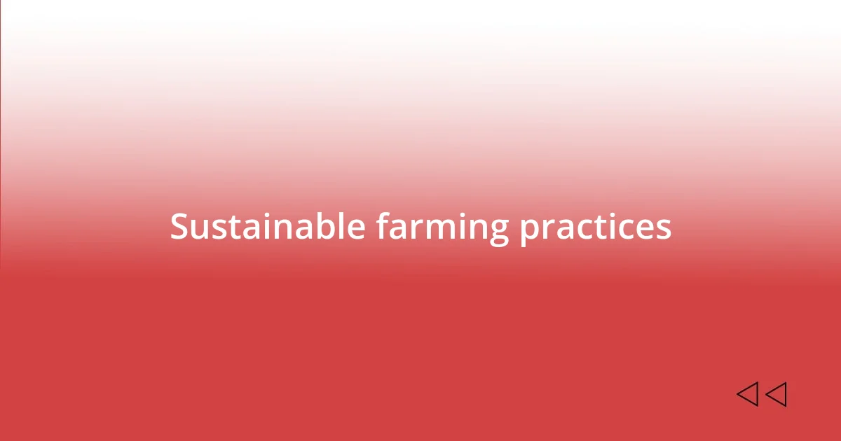 Sustainable farming practices