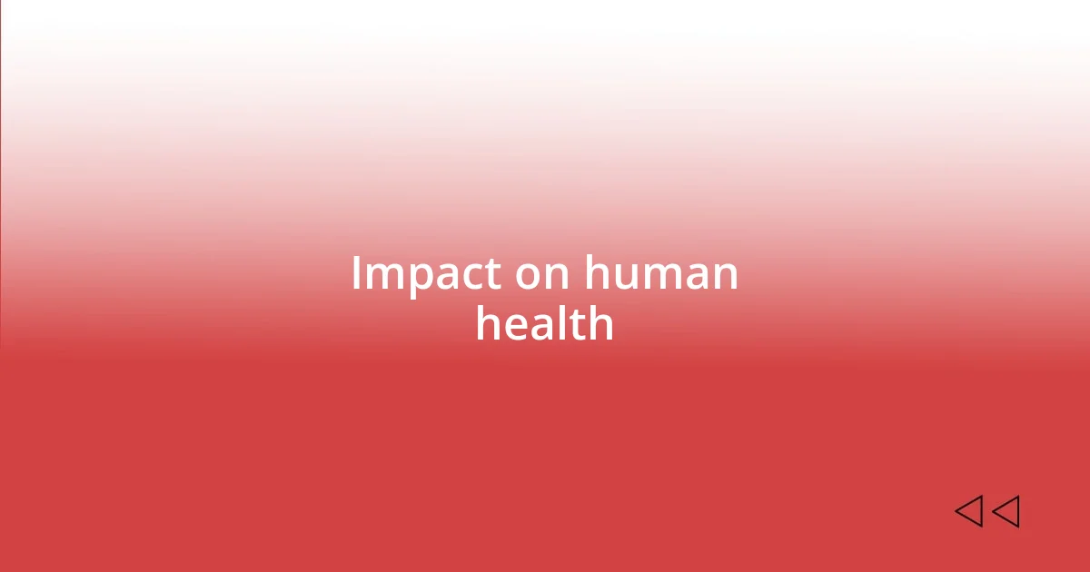 Impact on human health