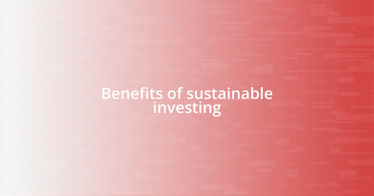 Benefits of sustainable investing