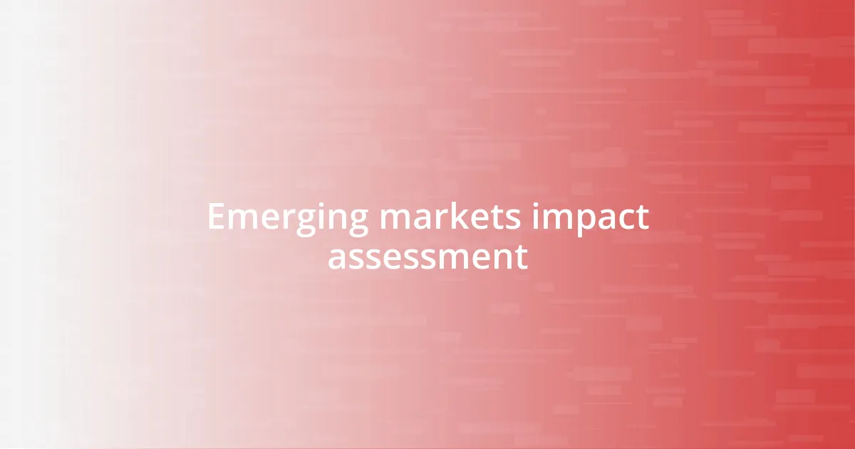 Emerging markets impact assessment