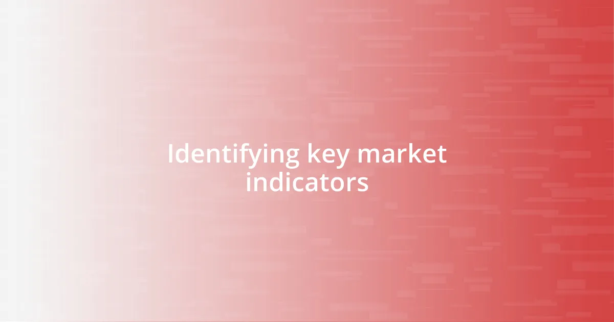 Identifying key market indicators