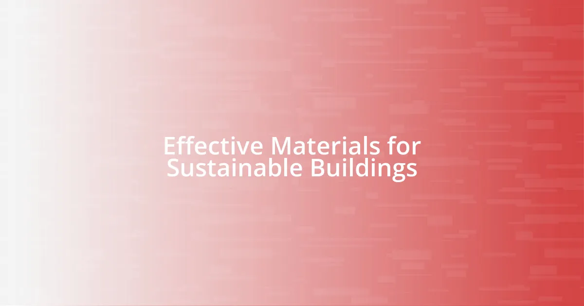 Effective Materials for Sustainable Buildings