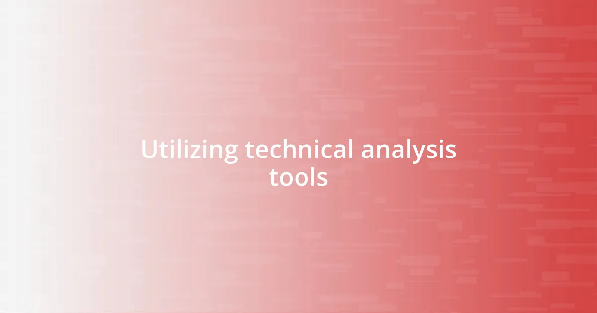 Utilizing technical analysis tools