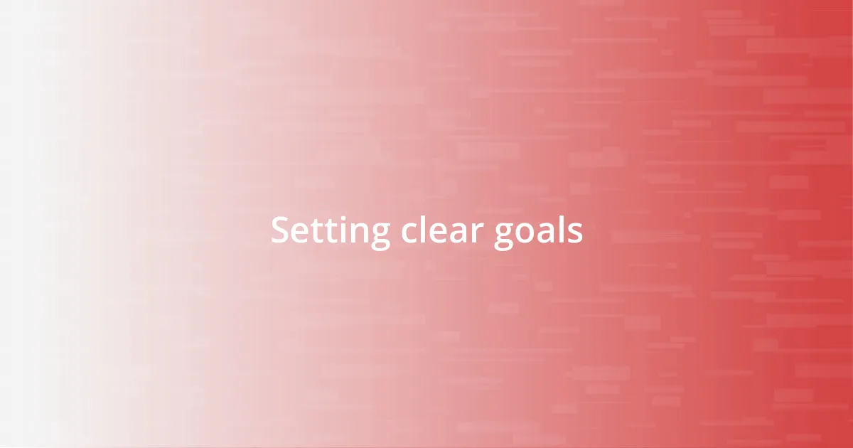 Setting clear goals