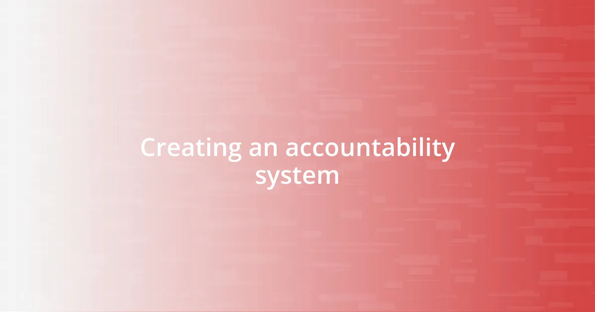 Creating an accountability system